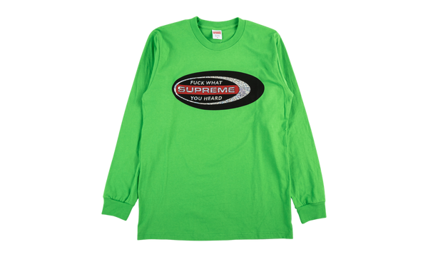 F*ck What You Heard L/S Tee